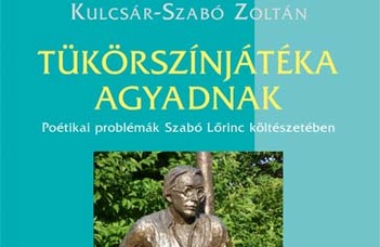 Kulcsár-Szabó Zoltán, Tükörszínjátéka agyadnak