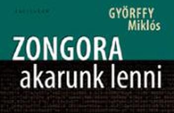 Györffy Miklós: Zongora akarunk lenni: közép-európai irodalmi interferenciák