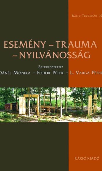 Dánél Mónika, Fodor Péter, L. Varga Péter (szerk.), Esemény, trauma, nyilvánosság