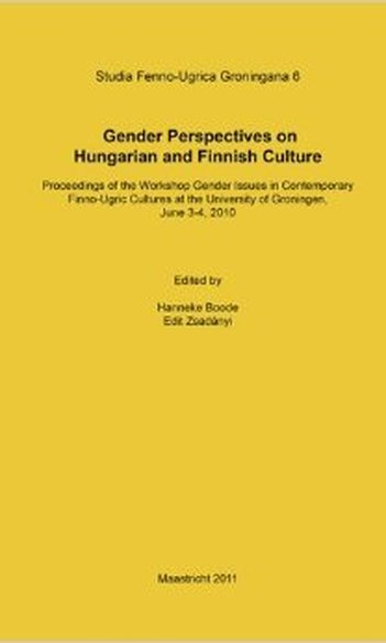 Hanneke Boode, Edit Zsadányi (ed.), Gender perspectives on Hungarian and Finnish culture: proceedings of the workshop Gender issues in contemporary Finno-Ugric cultures