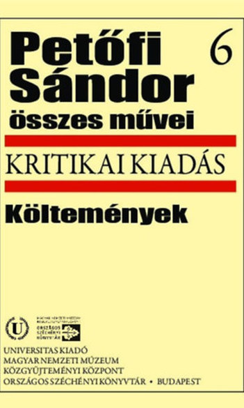 Petőfi Sándor összes költeményei (1848-1849). Kritikai kiadás, sajtó alá rendezte Kerényi Ferenc, szerkesztette Szilágyi Márton